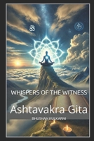 Whispers of the Witness: Ashtavakra Gita B0FVM49198 Book Cover