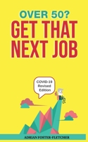 Over 50? Get That Next Job B085RTHQ29 Book Cover