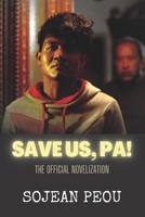 Save Us, Pa!: The Official Novelization B0BHND16RR Book Cover