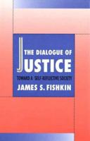 The Dialogue of Justice: Toward a Self-Reflective Society 0300066392 Book Cover