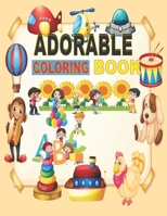 Adorable Coloring Book: Activity Coloring Book for Kids, Contain Numbers, Letters, Shapes, Colors, Funny Animals. B0884CG2V2 Book Cover