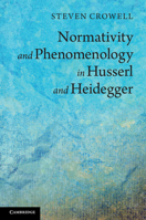 Normativity and Phenomenology in Husserl and Heidegger 110768255X Book Cover