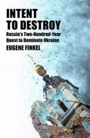 Intent to Destroy 1399809717 Book Cover