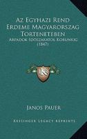 Az Egyhazi Rend Erdeme Magyarorszag Torteneteben: Arpadok Idoszakatol Korunkig (1847) 1168483514 Book Cover