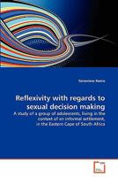 Reflexivity with regards to sexual decision making 3639320956 Book Cover