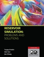 Reservoir Simulation - Problems and Solutions 1613996934 Book Cover