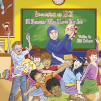 Becoming an ECE. 101 Reasons Why I Love My Job 1777157927 Book Cover