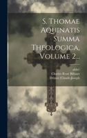 S. Thomae Aquinatis Summa Theologica, Volume 2... (Latin Edition) 1020170743 Book Cover