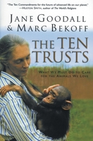 The Ten Trusts: What We Must Do to Care for The Animals We Love 0060556110 Book Cover