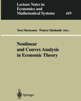Nonlinear and Convex Analysis in Economic Theory (Lecture Notes in Economics and Mathematical Systems) 3540587675 Book Cover
