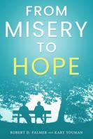 From Misery To Hope 0578246333 Book Cover