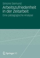 Arbeitszufriedenheit in Der Zeitarbeit: Eine Padagogische Analyse 3658001992 Book Cover