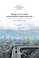 Voyage au coeur d'une transformation organisationnelle - 2e édition 2897991216 Book Cover