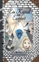 Ein Kristall von Ewigkeit: - Das gereimte Buch / Die kleine Hexe Flix macht sich auf die Reise - denn die Oberhexe hat sich als böse entpuppt. / Eine ... in Gegenüberstellung. (German Edition) 3347600134 Book Cover