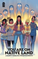 You Are On Native Land: A Charity Comic for Indigenous Rights 1545835934 Book Cover
