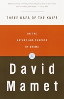 Three Uses of the Knife: On the Nature and Purpose of Drama 037570423X Book Cover