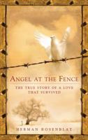 Angel at the Fence: The True Story of a Love that Survived 042522581X Book Cover