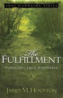 Fulfillment: Pursuing True Happiness (Soul's Longing) 078144425X Book Cover
