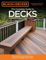 The Complete Guide to Decks: Plan & Build Your Dream Deck Includes Complete Deck Plans 1589236599 Book Cover