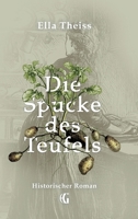 Die Spucke des Teufels: Historischer Roman 3347184408 Book Cover