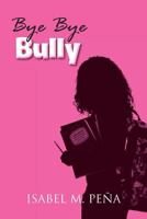 Bye Bye Bully 1645165175 Book Cover