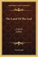 The Land Of The Leal: A Novel 1165105063 Book Cover