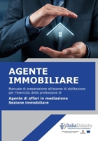 Agente Immobiliare: Manuale di preparazione all’esame di abilitazione per l’esercizio della professione di Agente di affari in mediazione, sezione immobiliare 1678147486 Book Cover