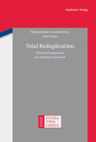 Total Reduplication: The Areal Linguistics of a Potential Universal 3050051736 Book Cover