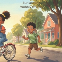 Zuri and the Wobbly Wheels B0HB486VY4 Book Cover