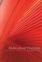 Multicultural Horizons: Diversity and the Limits of the Civil Nation 0415396077 Book Cover