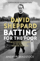 David Sheppard: Batting for the Poor: The Authorized Biography of the Celebrated Cricketer and Bishop 0281081050 Book Cover