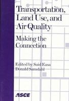 Transportation, Land Use, and Air Quality: Making the Connection : Conference Proceedings May 17-20, 1998 the Benson Portland, Oregon 0784403414 Book Cover