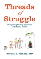 Threads of Struggle: Navigating Family Dynamics and Mental Health B0DW9MR442 Book Cover