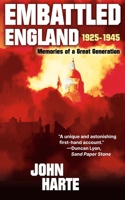 Embattled England: 1925 - 1945: Memories of a Great Generation 1951082419 Book Cover