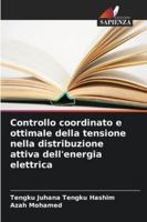 Controllo coordinato e ottimale della tensione nella distribuzione attiva dell'energia elettrica 6209372775 Book Cover