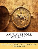 Annual Report, Volume 13 1146218192 Book Cover