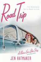 Road Trip: Five Adventures You're Meant to Live 1576838927 Book Cover