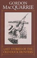 Last Stories of the Old Duck Hunters 1559710535 Book Cover