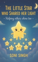 THE LITTLE STAR WHO SHARED HER LIGHT: Helping others shine too B0GFFNBZT5 Book Cover