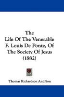 The Life Of The Venerable F. Louis De Ponte, Of The Society Of Jesus 1165785218 Book Cover