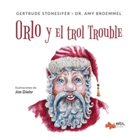 Orlo y el trol Trouble 1524316644 Book Cover