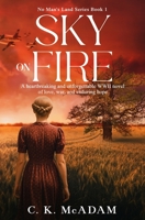 Sky on Fire : A Heartbreaking and Unforgettable WWII Novel of Love, War, and Enduring Hope 197034301X Book Cover