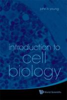 Introduction to Cell Biology 9814307327 Book Cover