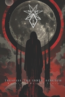 Trespass the Inner Sanctum B0HK7X3RBW Book Cover