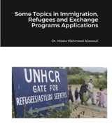 Some Topics In Immigration, Refugees and Exchange Programs Applications 1715341694 Book Cover
