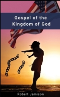 Gospel of the Kingdom of God: Restoring God's Kingdom on earth B08GFSYGJC Book Cover