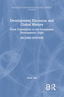 Development Discourse and Global History: From Colonialism to the Sustainable Development Goals (Routledge Explorations in Development Studies) 1032691573 Book Cover