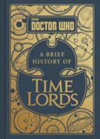 Doctor Who: A Brief History of Time Lords 006266686X Book Cover
