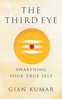 The Third Eye: Awakening Your True Self 9391067824 Book Cover