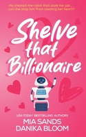 Shelve that Billionaire (Bookish Billionaires of Maple Valley) 1998088111 Book Cover